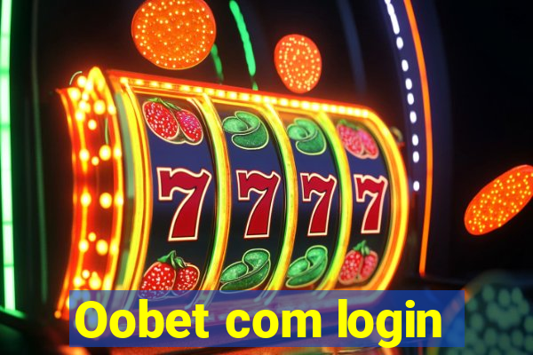 Oobet com login